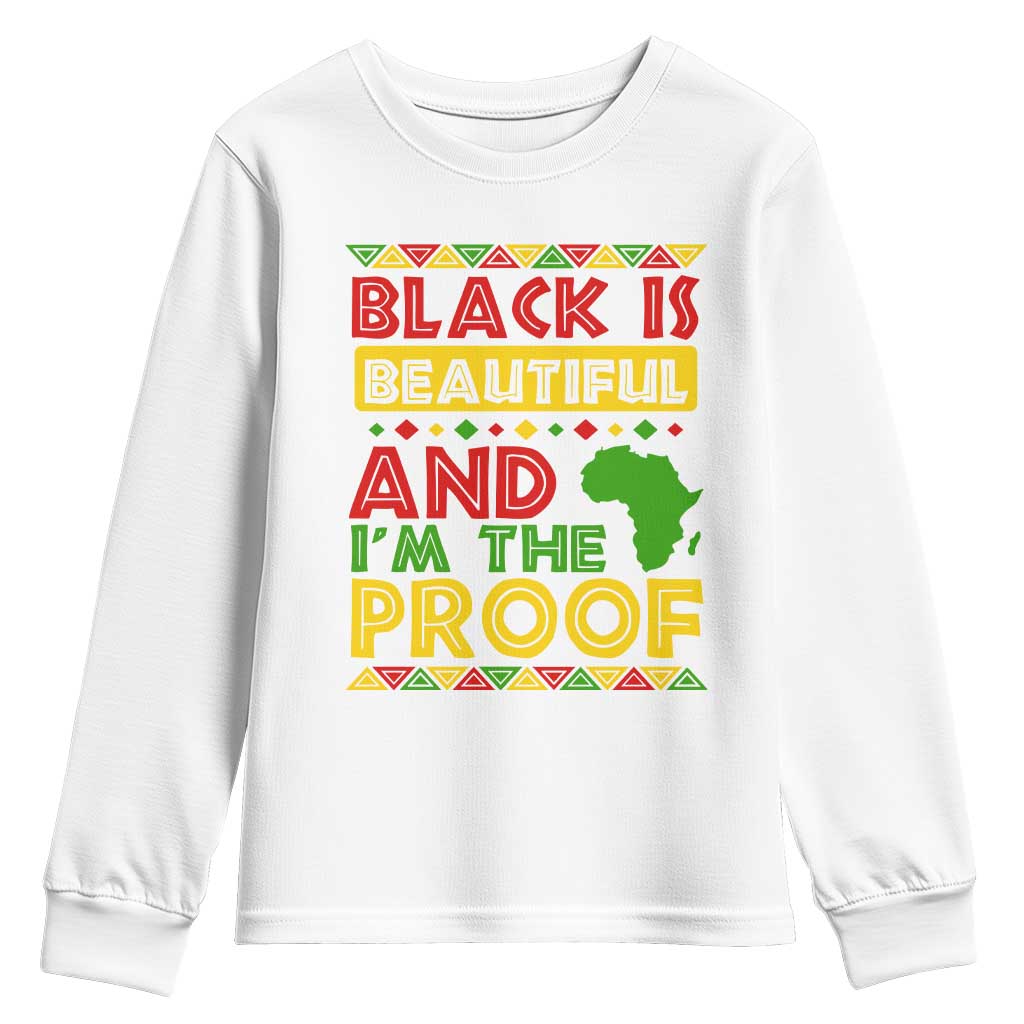 Black Pide Youth Long Sleeve Shirt Black Is Beautiful And I'm The Proof Black History Month