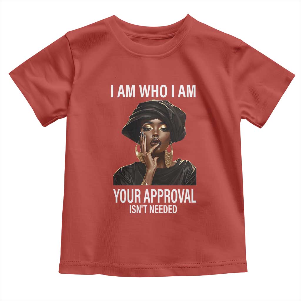 Black Freedom Baby Shirt I Am Who I Am Your Approval Isn't Needed Black History Month