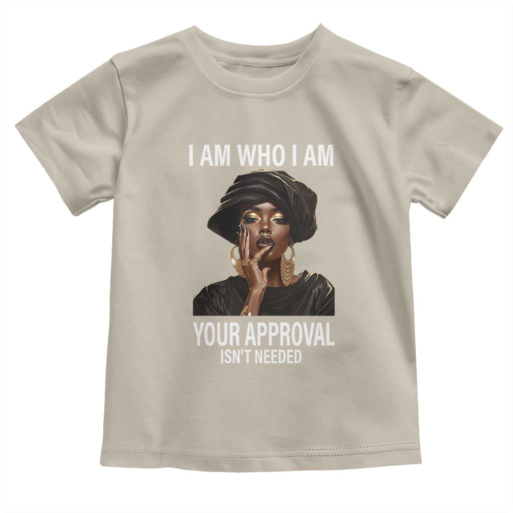 Black Freedom Baby Shirt I Am Who I Am Your Approval Isn't Needed Black History Month