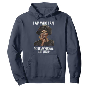 Black Freedom Hoodie I Am Who I Am Your Approval Isn't Needed Black History Month