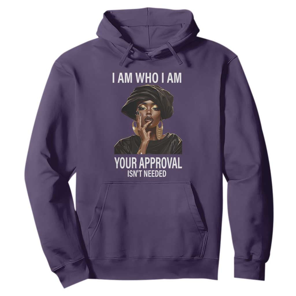 Black Freedom Hoodie I Am Who I Am Your Approval Isn't Needed Black History Month