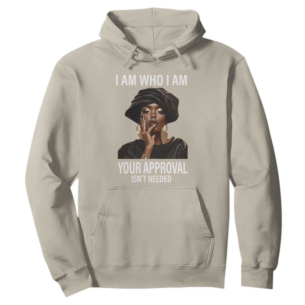 Black Freedom Hoodie I Am Who I Am Your Approval Isn't Needed Black History Month