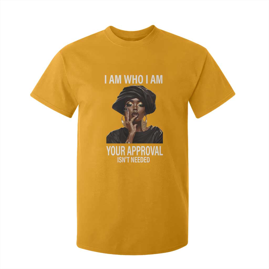 Black Freedom T Shirt For Kid I Am Who I Am Your Approval Isn't Needed Black History Month