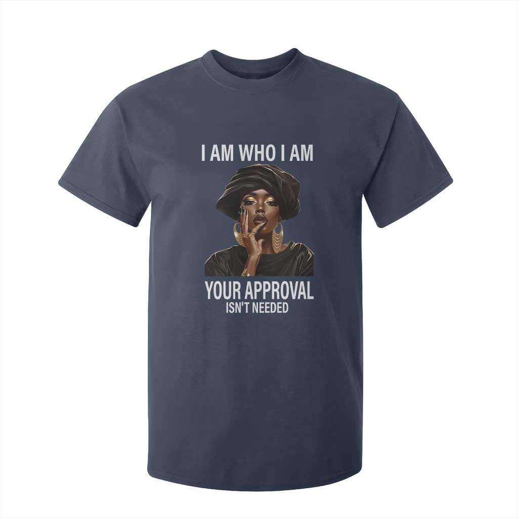 Black Freedom T Shirt For Kid I Am Who I Am Your Approval Isn't Needed Black History Month