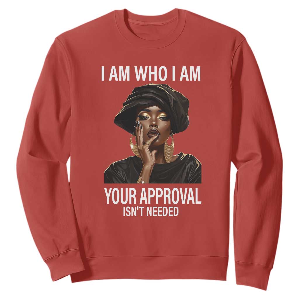 Black Freedom Sweatshirt I Am Who I Am Your Approval Isn't Needed Black History Month