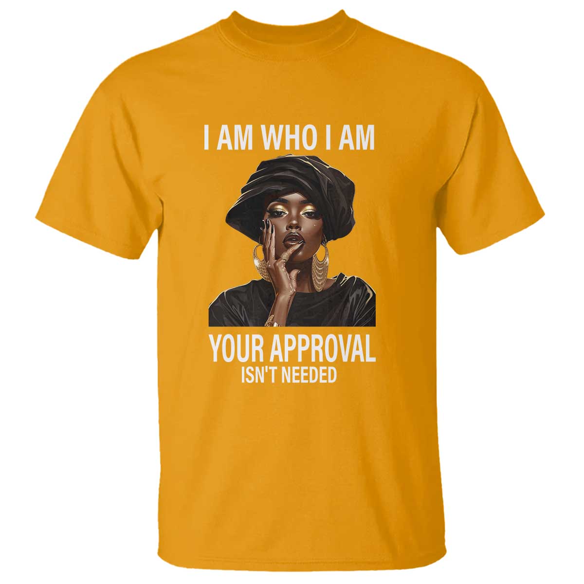 Black Freedom T Shirt I Am Who I Am Your Approval Isn't Needed Black History Month