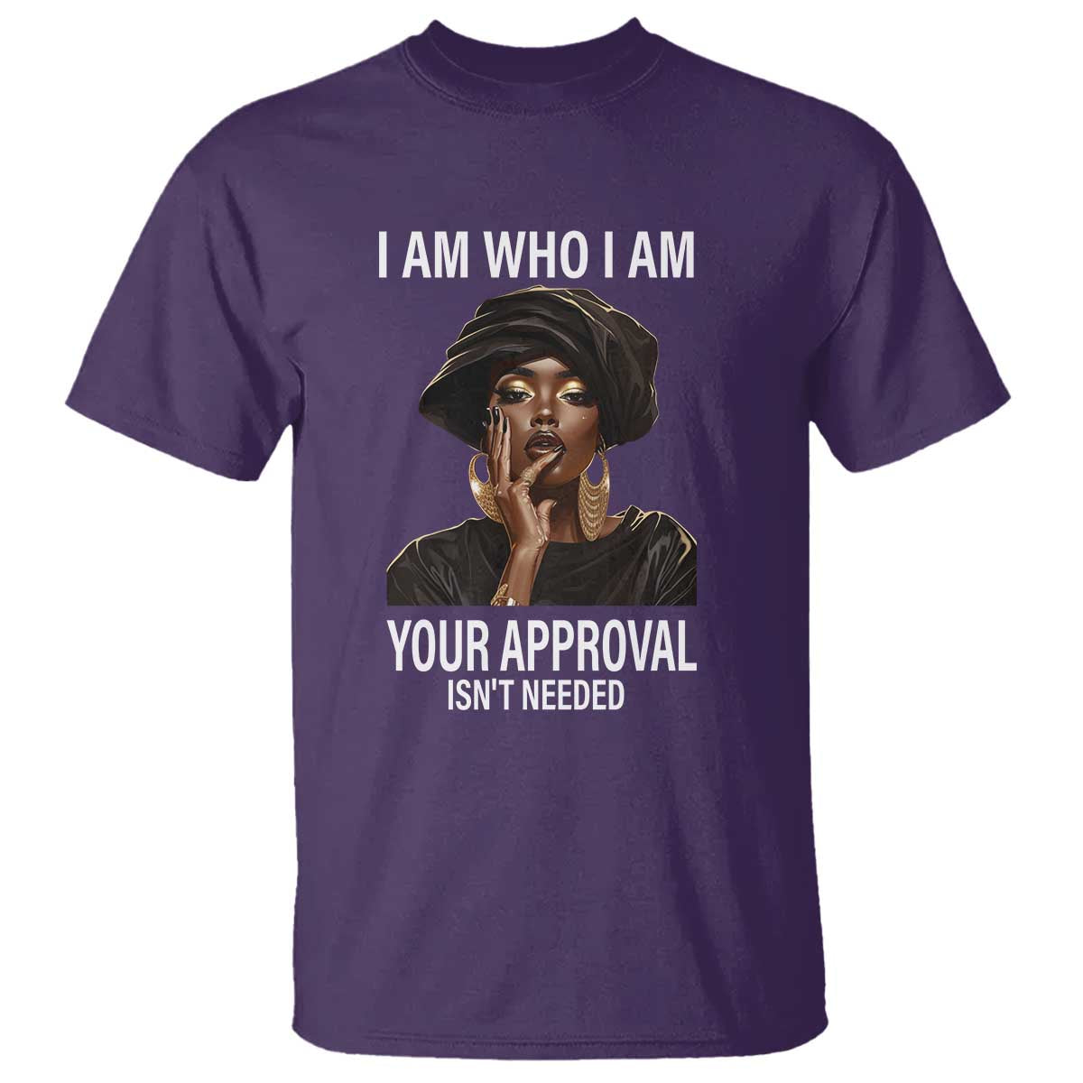 Black Freedom T Shirt I Am Who I Am Your Approval Isn't Needed Black History Month