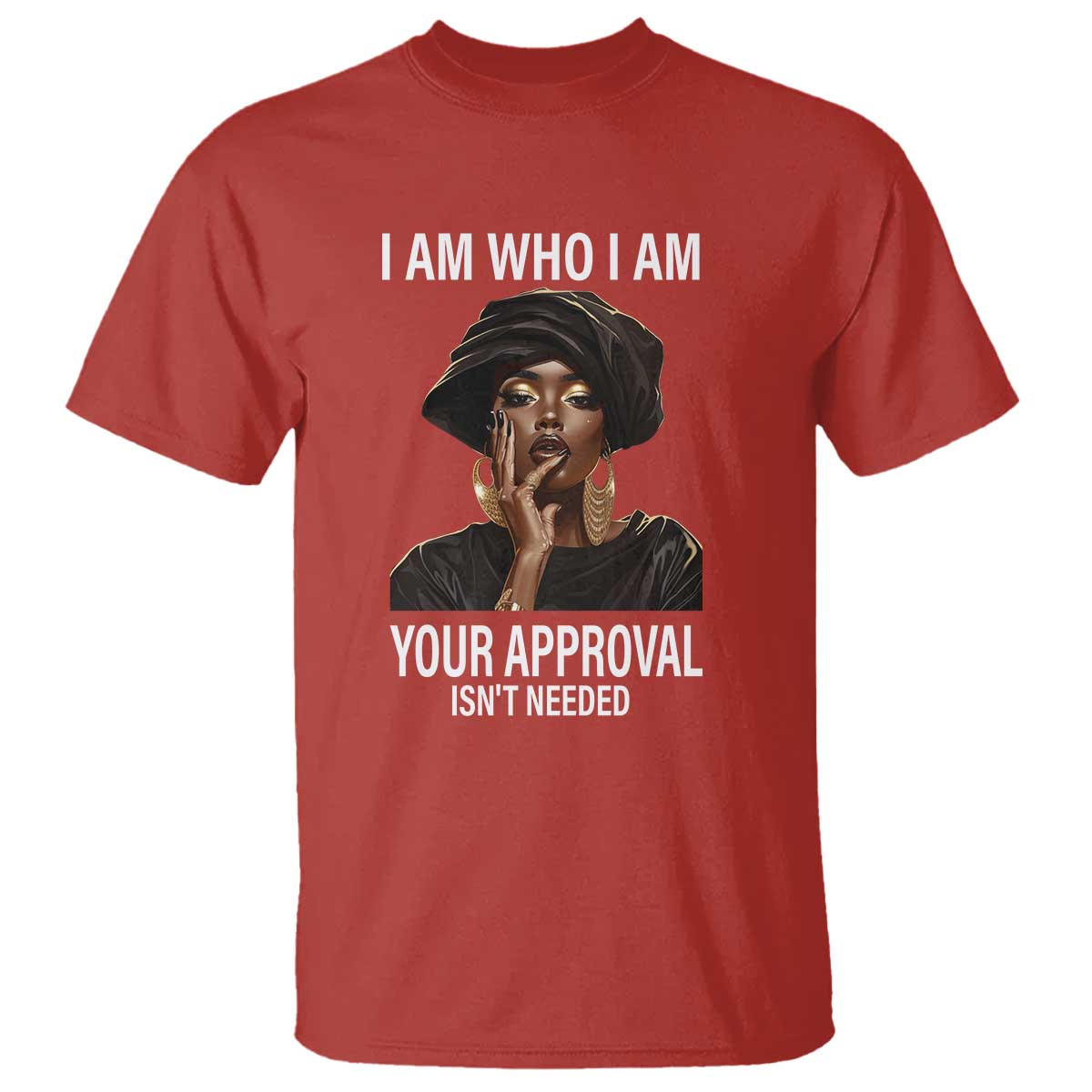 Black Freedom T Shirt I Am Who I Am Your Approval Isn't Needed Black History Month