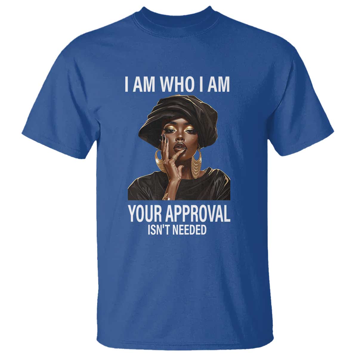 Black Freedom T Shirt I Am Who I Am Your Approval Isn't Needed Black History Month