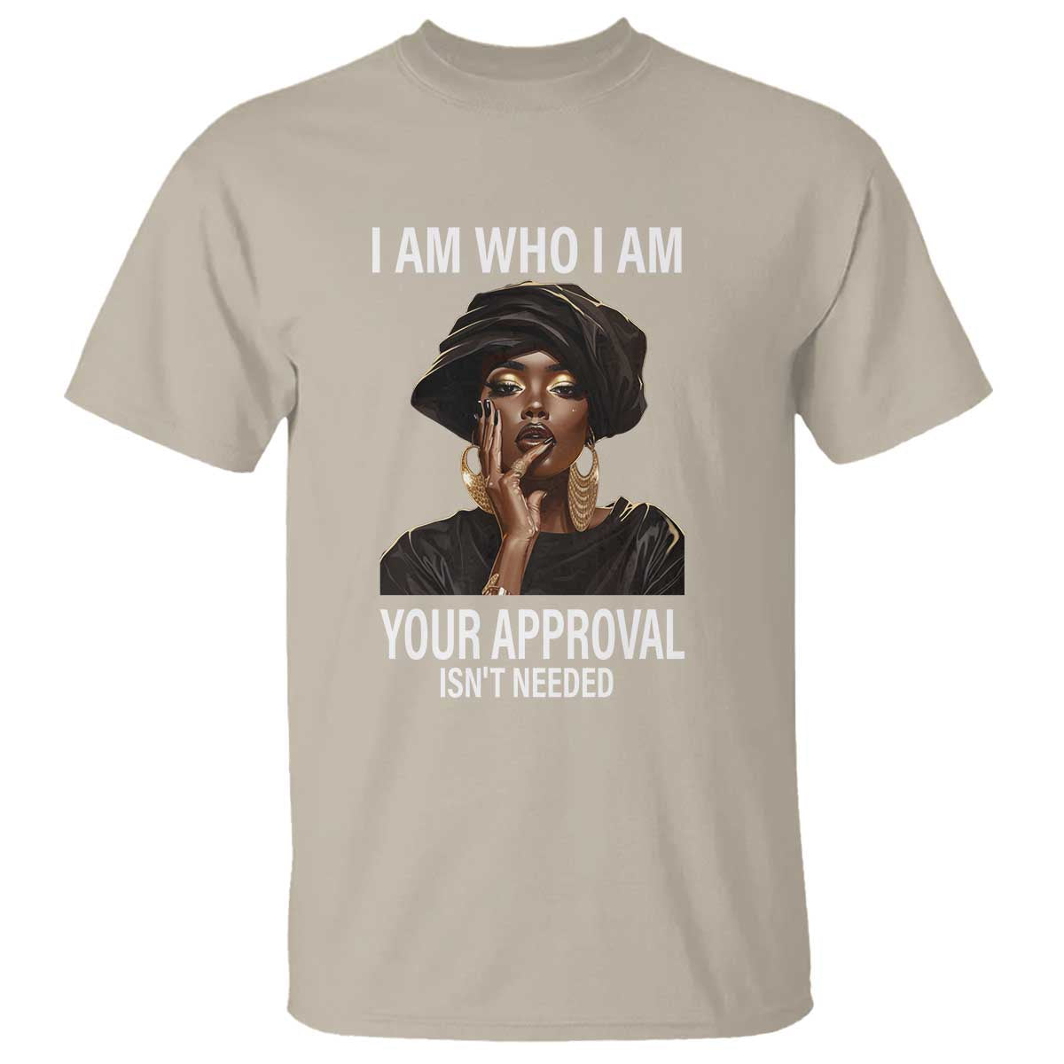 Black Freedom T Shirt I Am Who I Am Your Approval Isn't Needed Black History Month