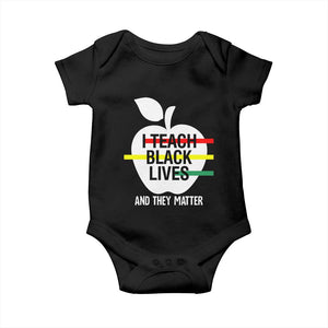 Black Teacher Life Baby Onesie I Teach Black Lives And They Matter Black History Month