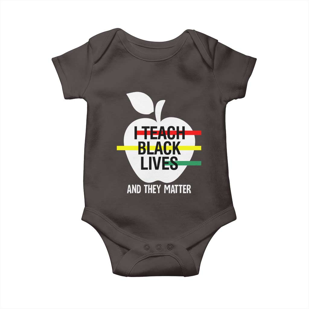 Black Teacher Life Baby Onesie I Teach Black Lives And They Matter Black History Month