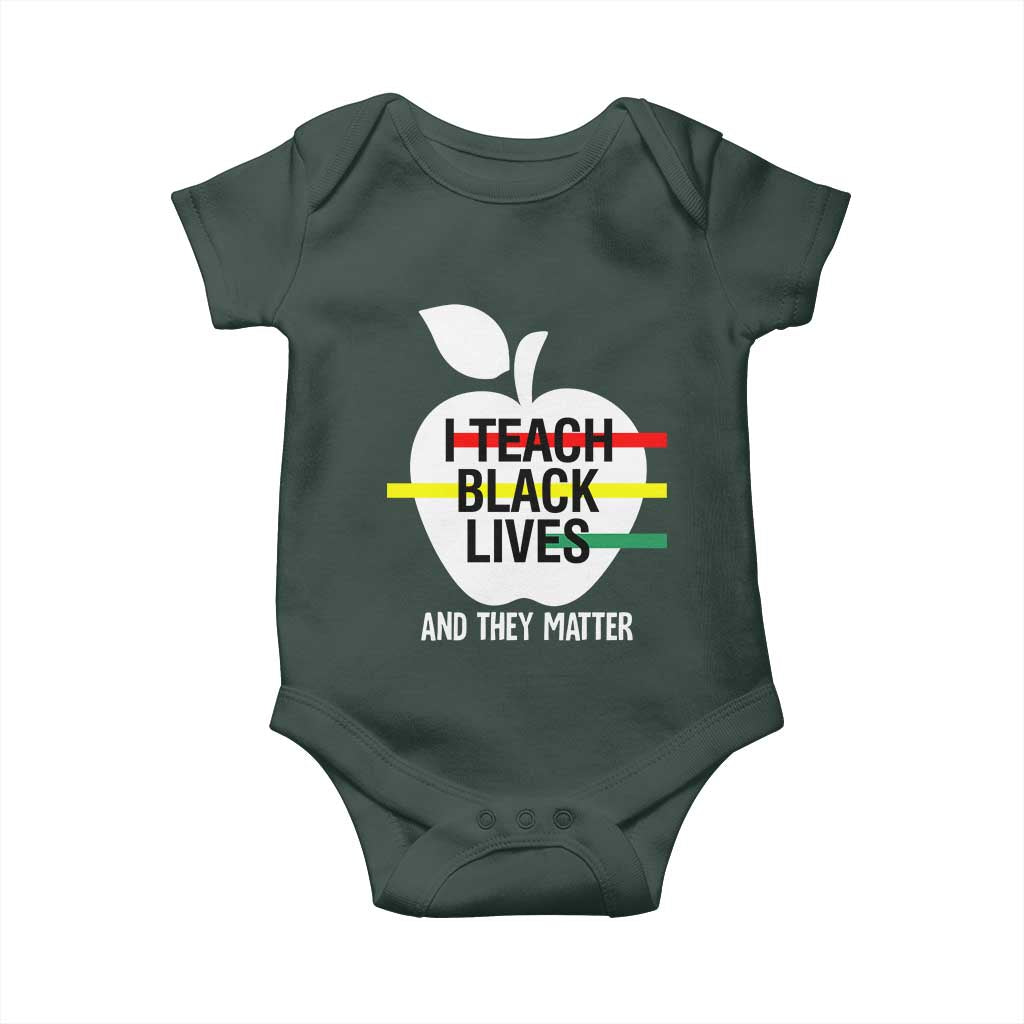 Black Teacher Life Baby Onesie I Teach Black Lives And They Matter Black History Month