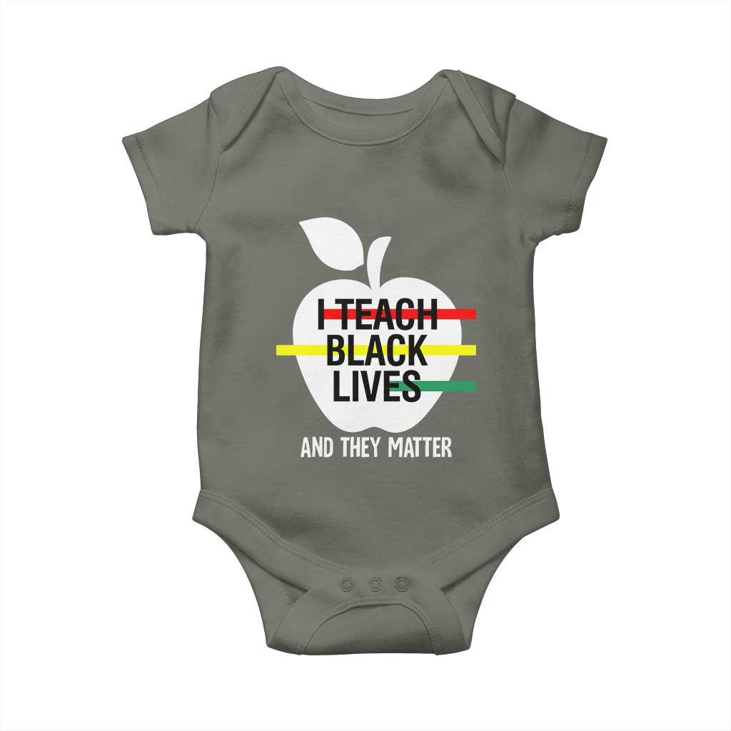 Black Teacher Life Baby Onesie I Teach Black Lives And They Matter Black History Month