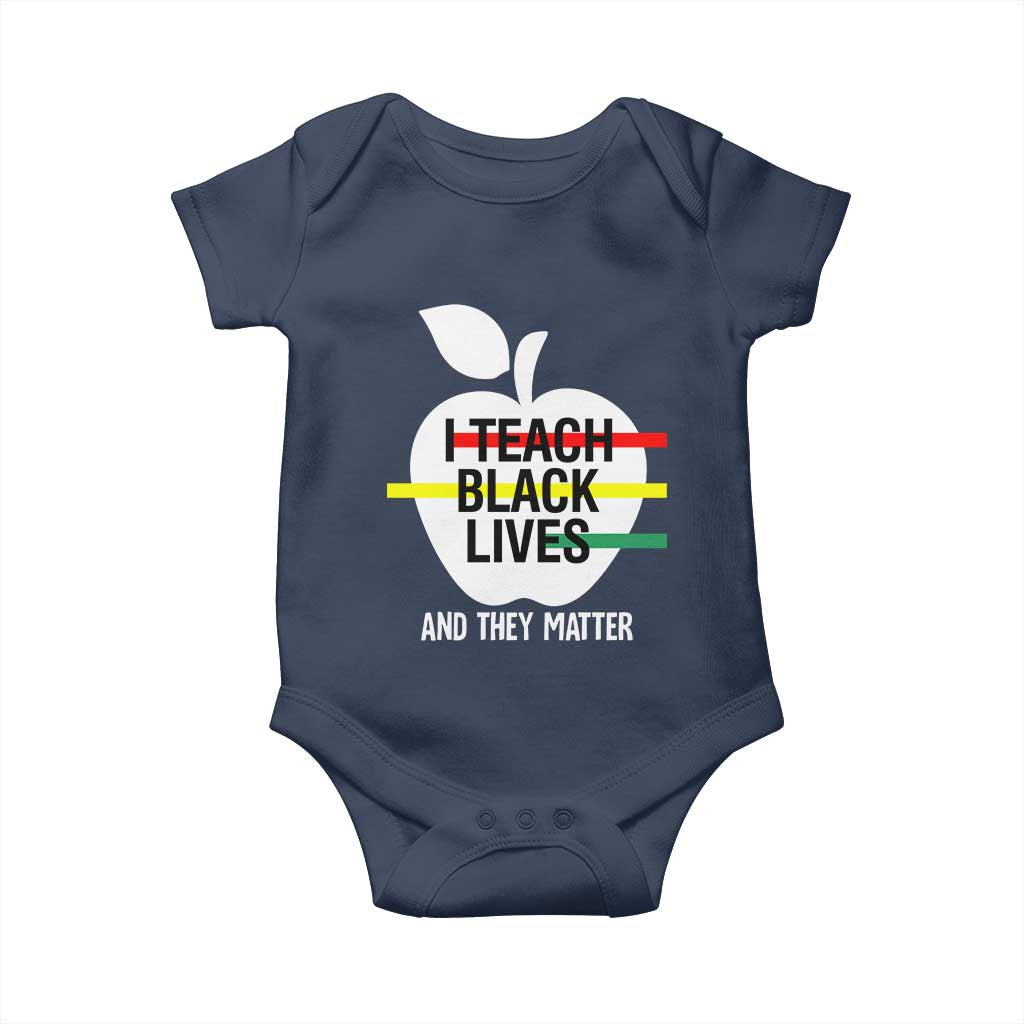 Black Teacher Life Baby Onesie I Teach Black Lives And They Matter Black History Month