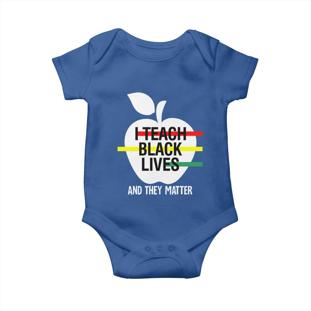 Black Teacher Life Baby Onesie I Teach Black Lives And They Matter Black History Month