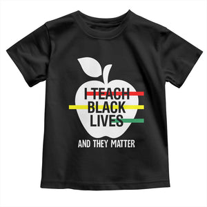 Black Teacher Life Baby Shirt I Teach Black Lives And They Matter Black History Month
