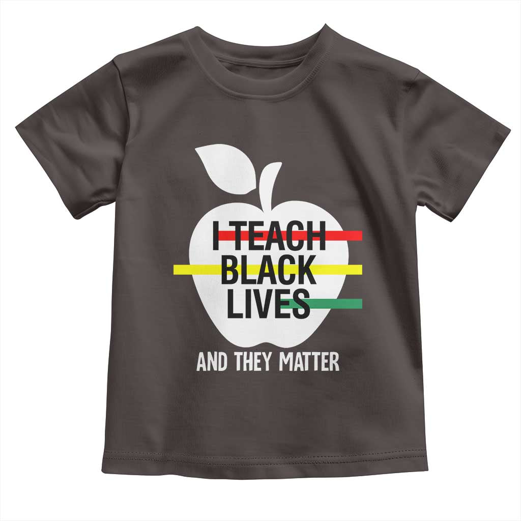 Black Teacher Life Baby Shirt I Teach Black Lives And They Matter Black History Month