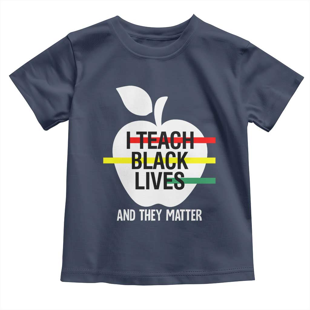 Black Teacher Life Baby Shirt I Teach Black Lives And They Matter Black History Month
