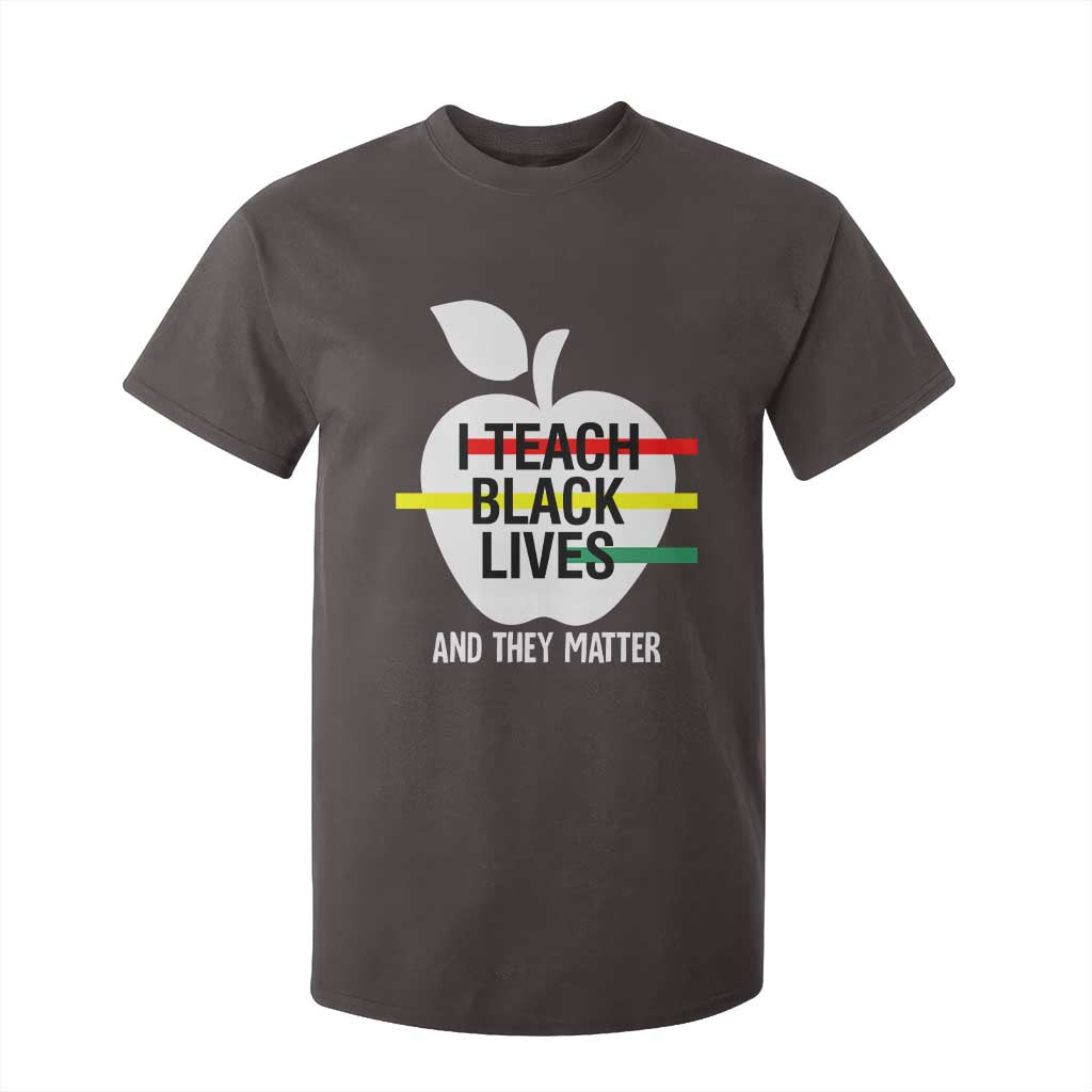 Black Teacher Life T Shirt For Kid I Teach Black Lives And They Matter Black History Month