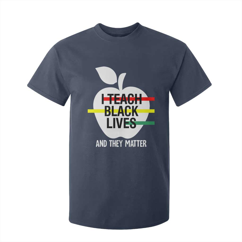 Black Teacher Life T Shirt For Kid I Teach Black Lives And They Matter Black History Month