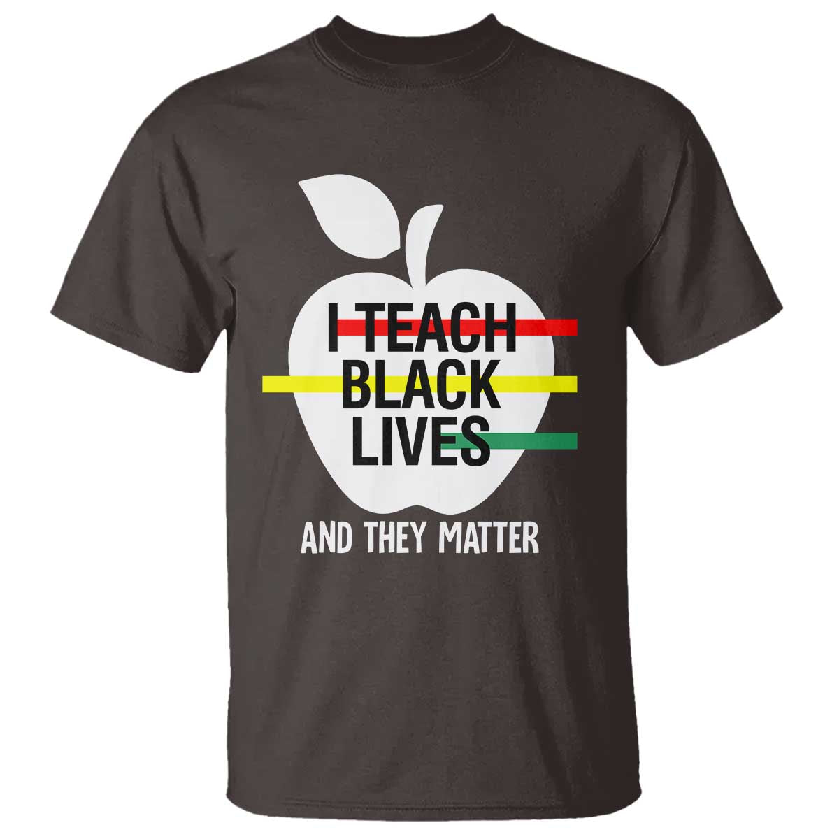 Black Teacher Life T Shirt I Teach Black Lives And They Matter Black History Month