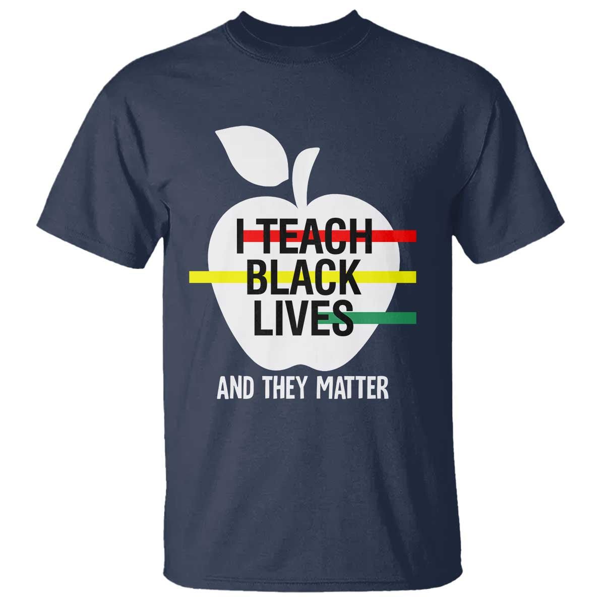 Black Teacher Life T Shirt I Teach Black Lives And They Matter Black History Month