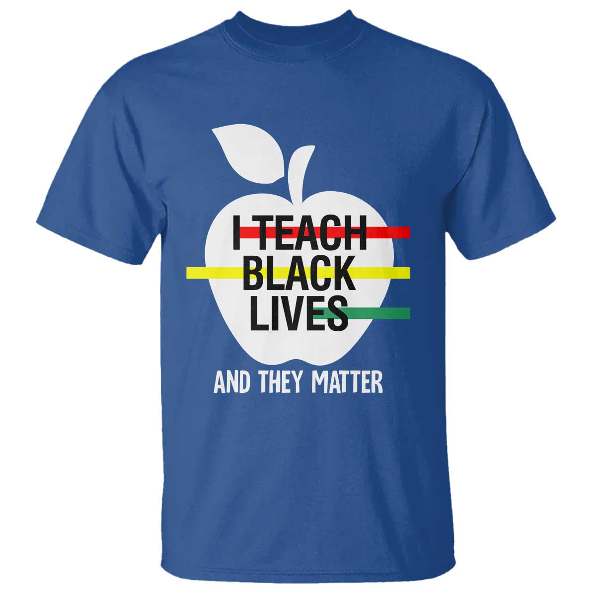 Black Teacher Life T Shirt I Teach Black Lives And They Matter Black History Month