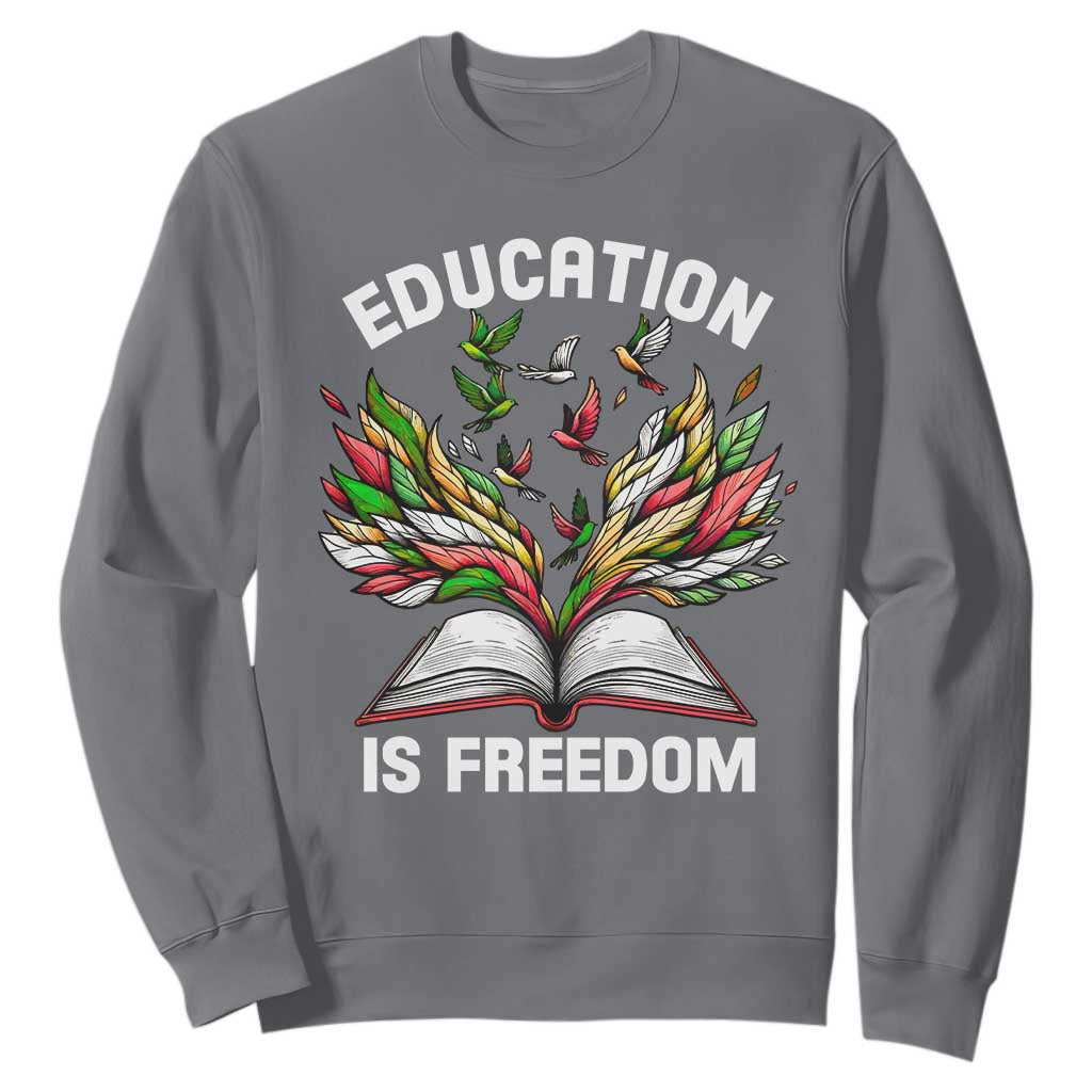 Black Teacher Pride Sweatshirt Education Is Freedom African Americans Black History Month