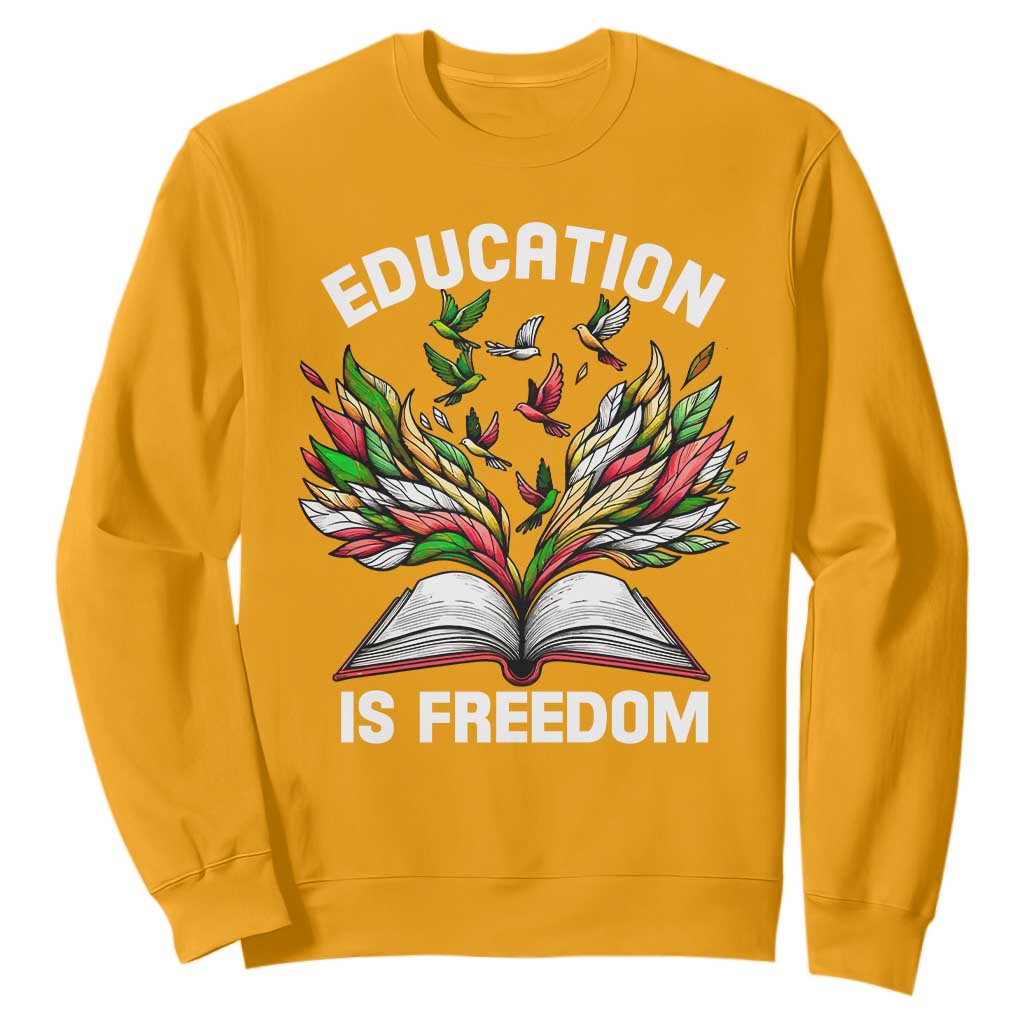 Black Teacher Pride Sweatshirt Education Is Freedom African Americans Black History Month