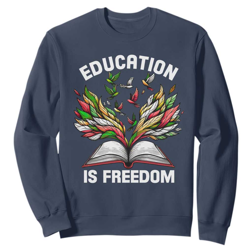 Black Teacher Pride Sweatshirt Education Is Freedom African Americans Black History Month