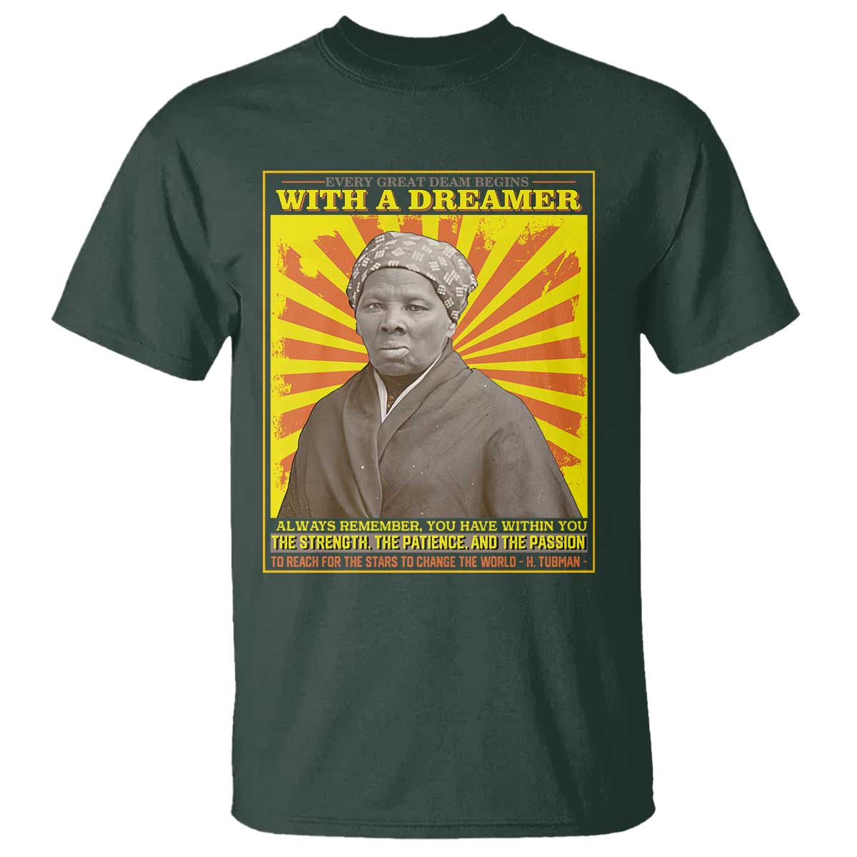 Harriet Tubman T Shirt Every Great Dream Begins With A Dreamer Black Pride