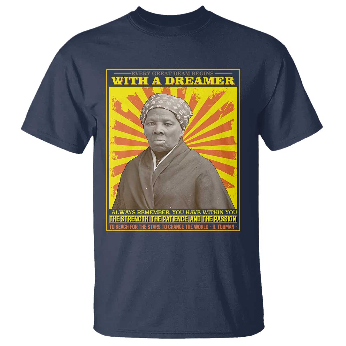 Harriet Tubman T Shirt Every Great Dream Begins With A Dreamer Black Pride