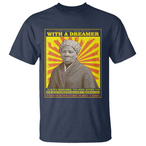 Harriet Tubman T Shirt Every Great Dream Begins With A Dreamer Black Pride