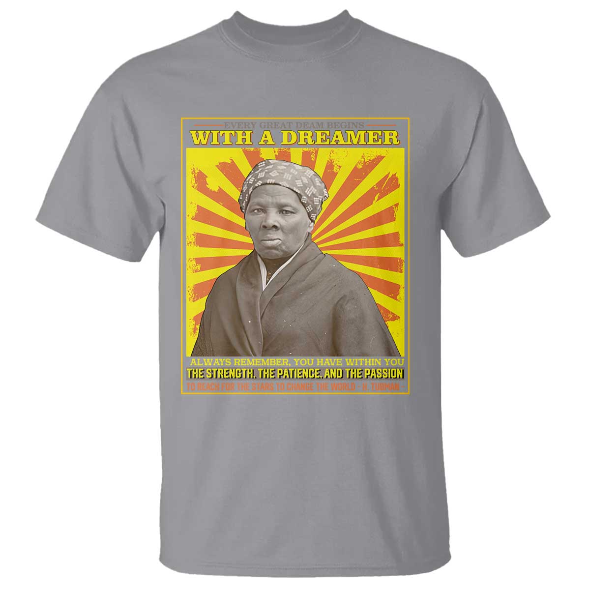 Harriet Tubman T Shirt Every Great Dream Begins With A Dreamer Black Pride
