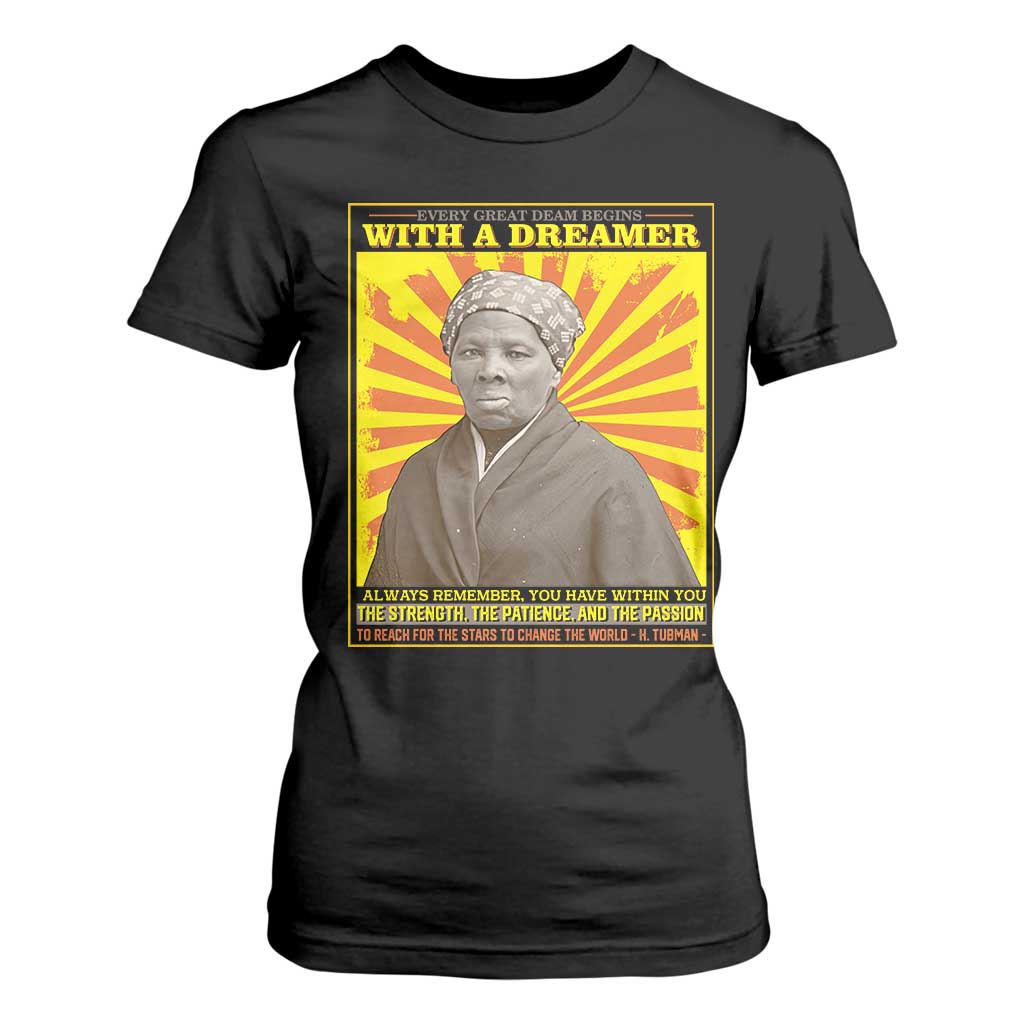 Harriet Tubman T Shirt For Women Every Great Dream Begins With A Dreamer Black Pride