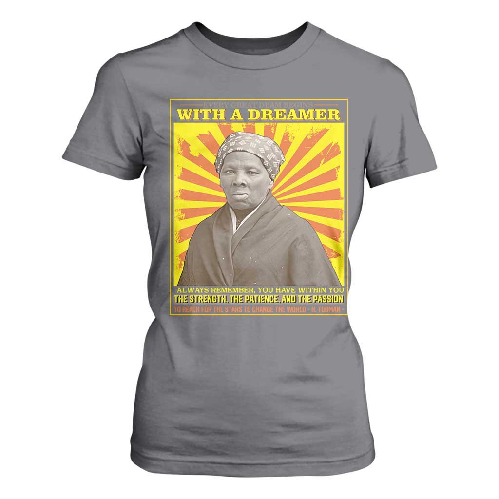 Harriet Tubman T Shirt For Women Every Great Dream Begins With A Dreamer Black Pride