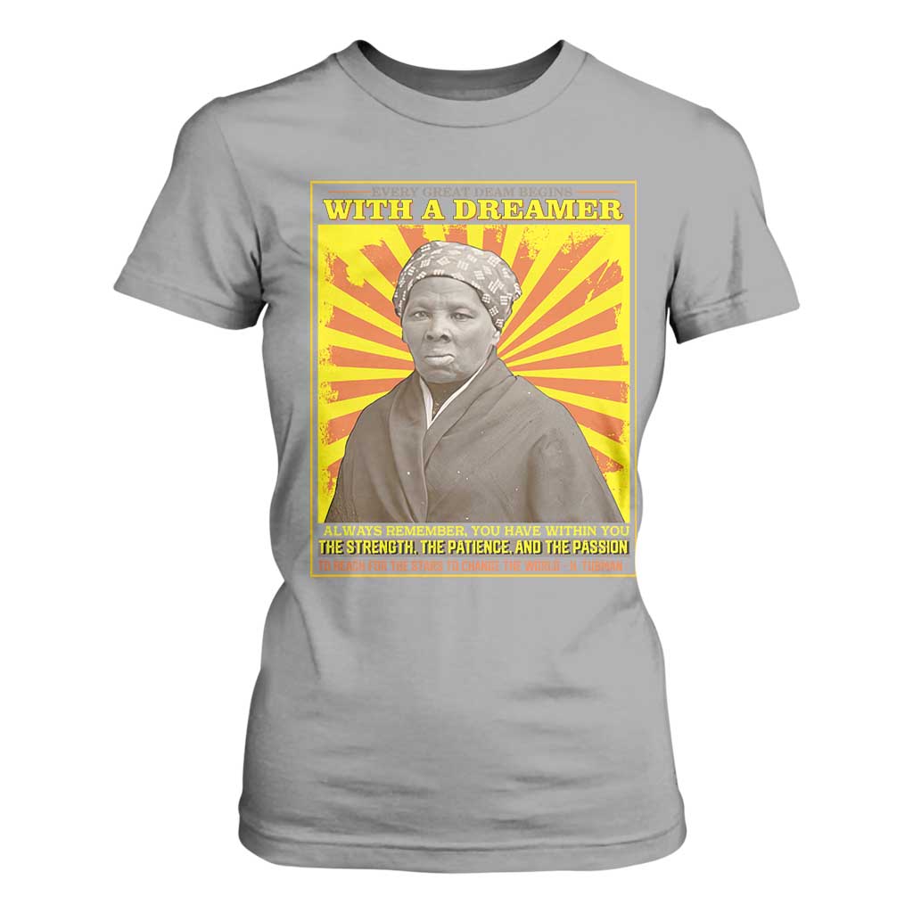 Harriet Tubman T Shirt For Women Every Great Dream Begins With A Dreamer Black Pride
