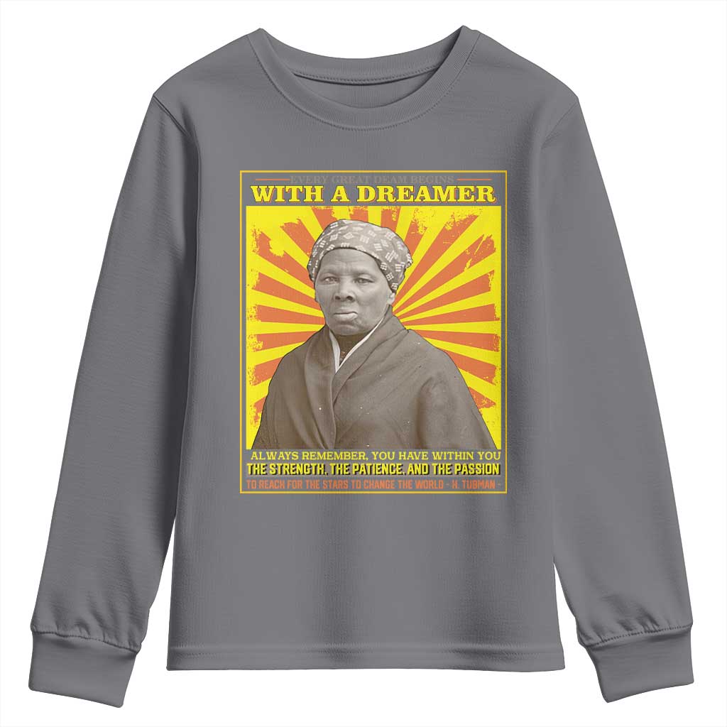 Harriet Tubman Youth Long Sleeve Shirt Every Great Dream Begins With A Dreamer Black Pride