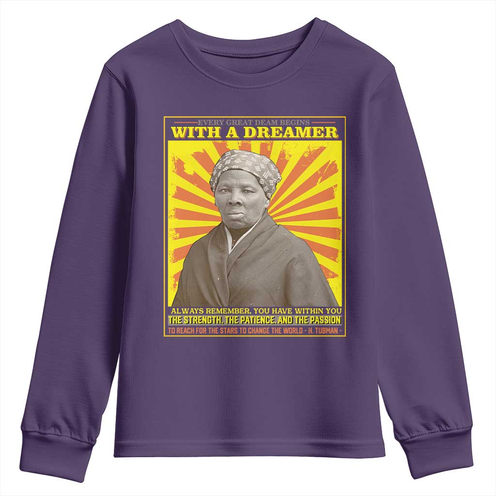 Harriet Tubman Youth Long Sleeve Shirt Every Great Dream Begins With A Dreamer Black Pride