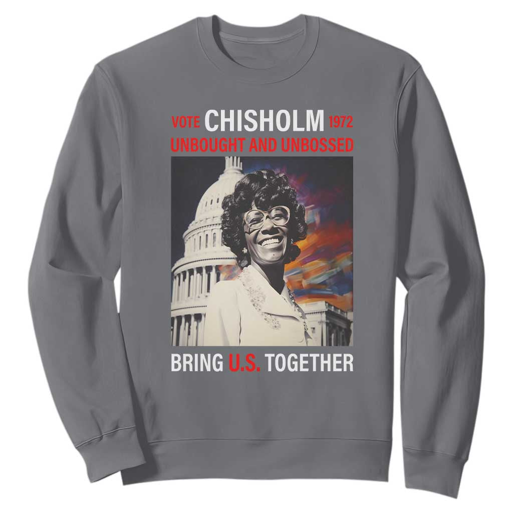 Shirley Chisholm Sweatshirt Unbought And Unbossed Bring U.S. Together BHM Melanin