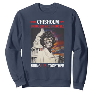 Shirley Chisholm Sweatshirt Unbought And Unbossed Bring U.S. Together BHM Melanin