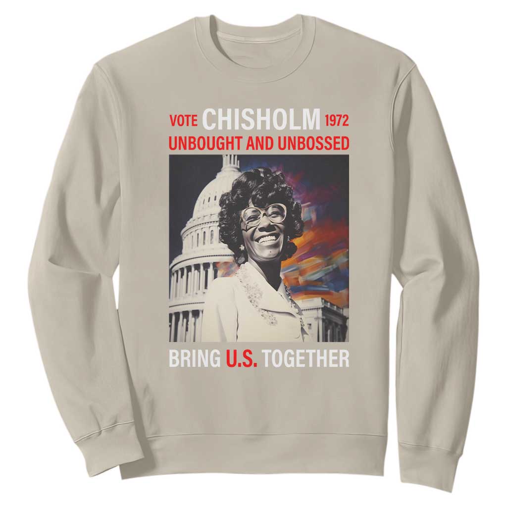 Shirley Chisholm Sweatshirt Unbought And Unbossed Bring U.S. Together BHM Melanin