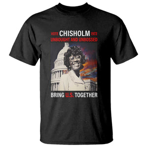 Shirley Chisholm T Shirt Unbought And Unbossed Bring U.S. Together BHM Melanin
