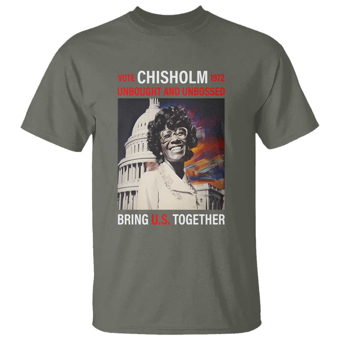 Shirley Chisholm T Shirt Unbought And Unbossed Bring U.S. Together BHM Melanin