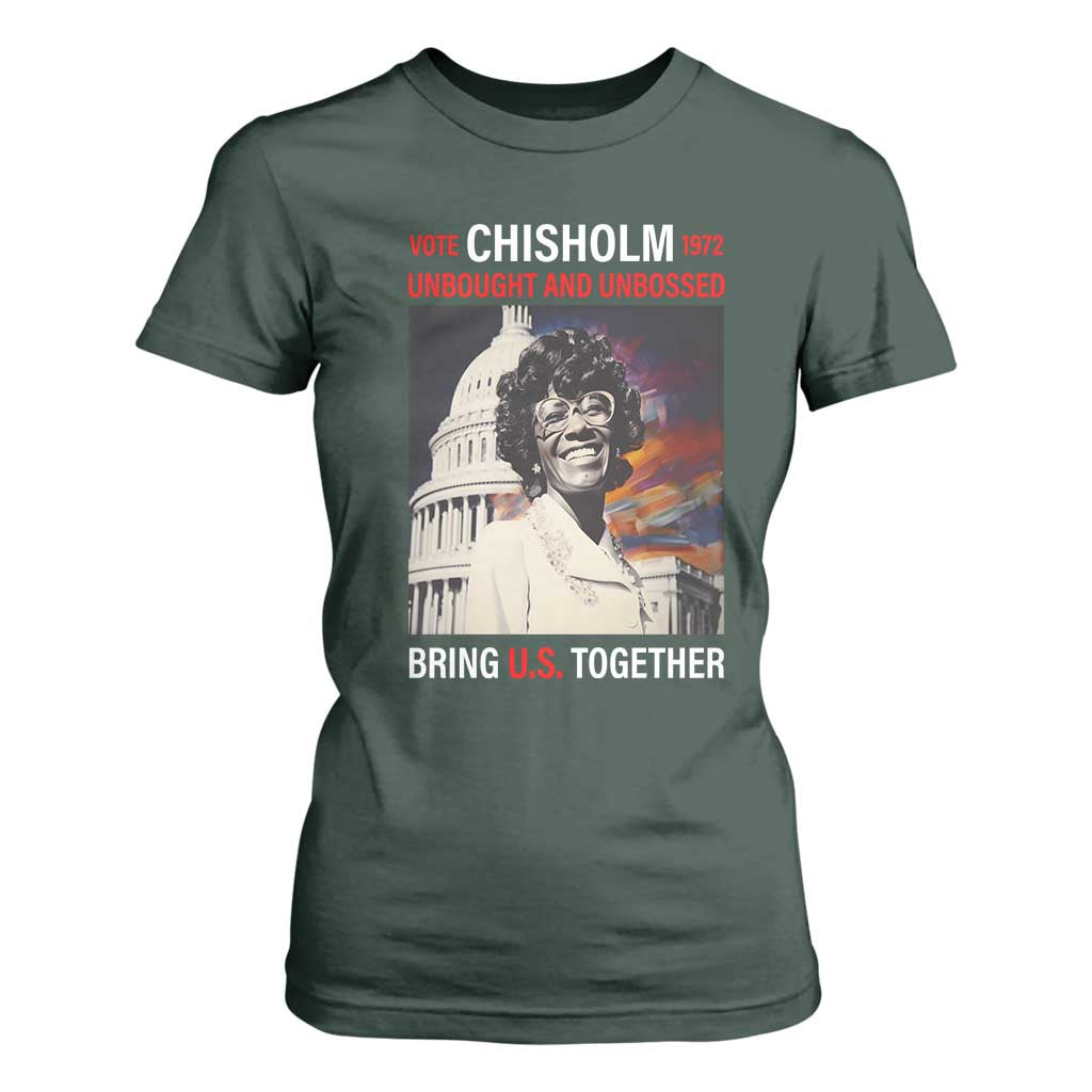 Shirley Chisholm T Shirt For Women Unbought And Unbossed Bring U.S. Together BHM Melanin