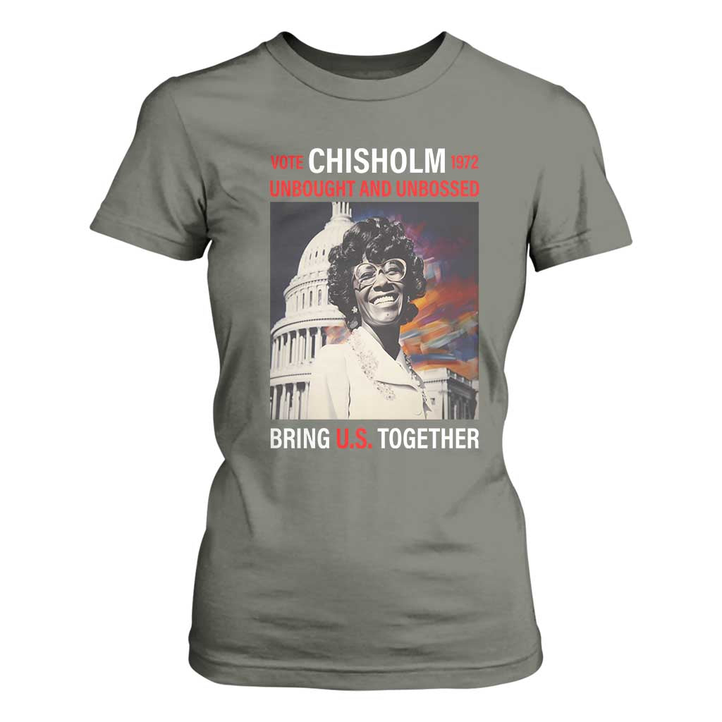 Shirley Chisholm T Shirt For Women Unbought And Unbossed Bring U.S. Together BHM Melanin