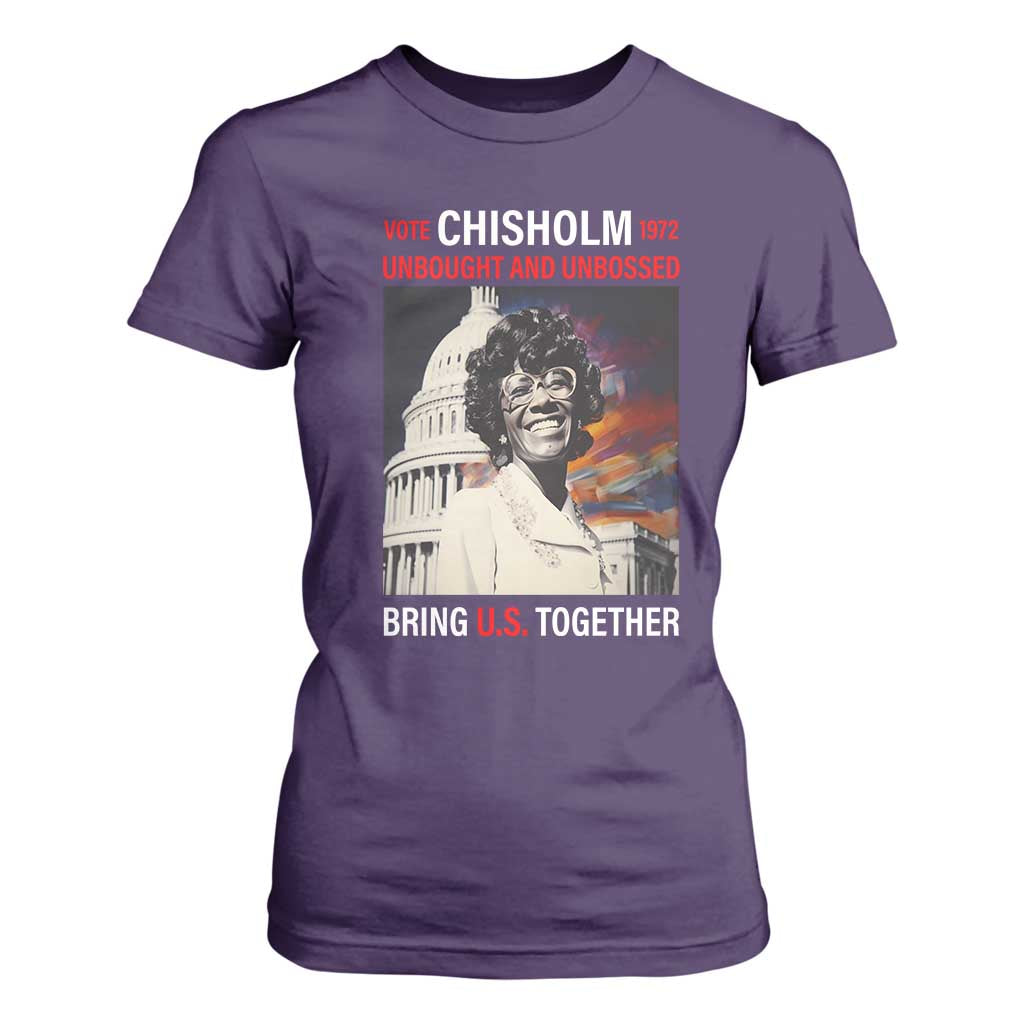 Shirley Chisholm T Shirt For Women Unbought And Unbossed Bring U.S. Together BHM Melanin