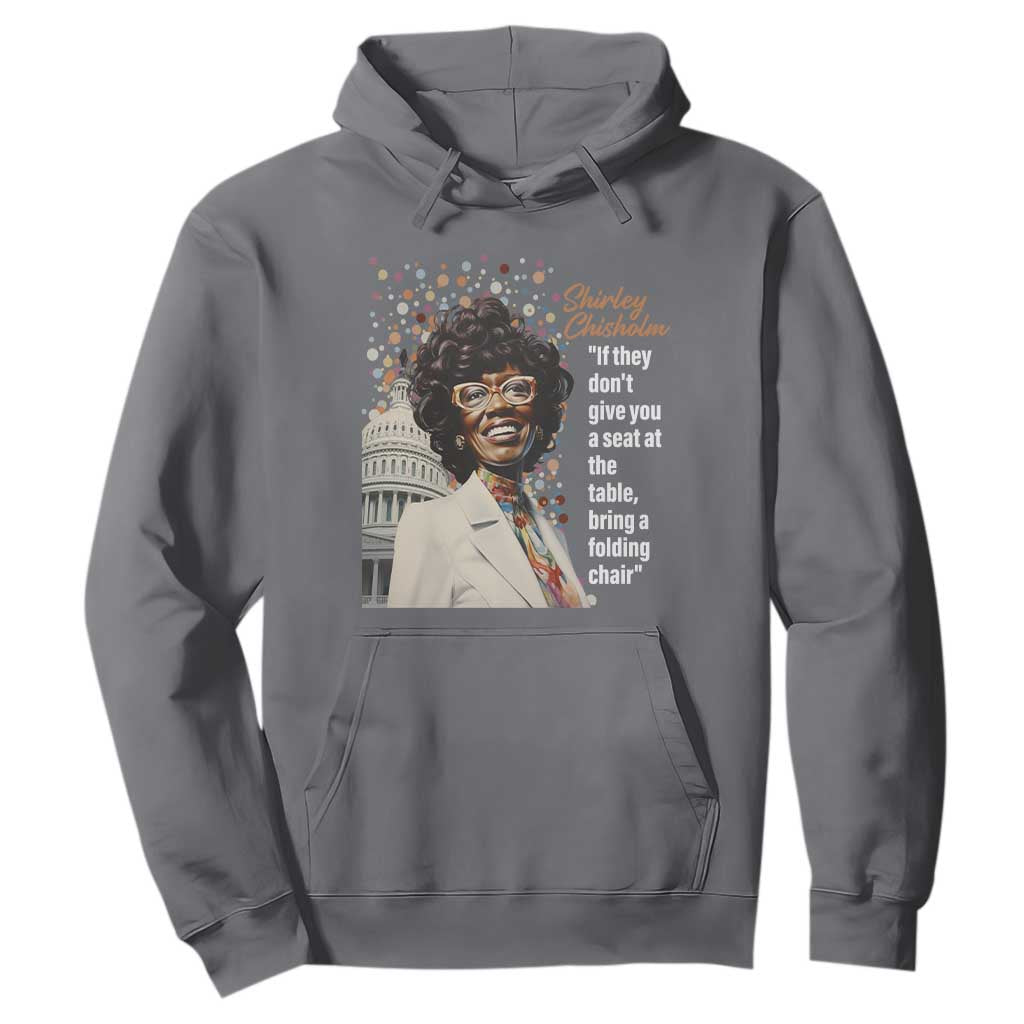 Shirley Chisholm Hoodie If They Don't Give You A Seat Black Civil Rights