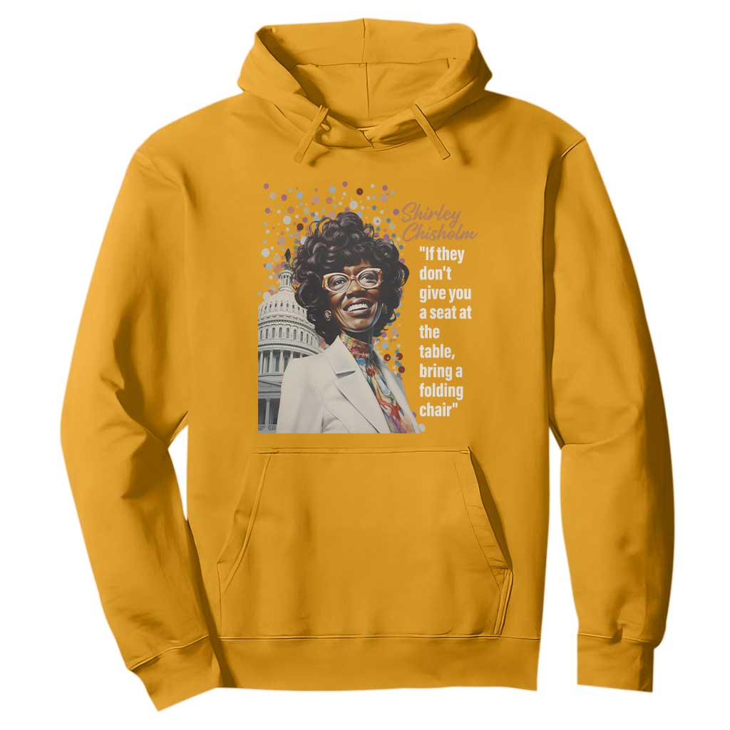Shirley Chisholm Hoodie If They Don't Give You A Seat Black Civil Rights